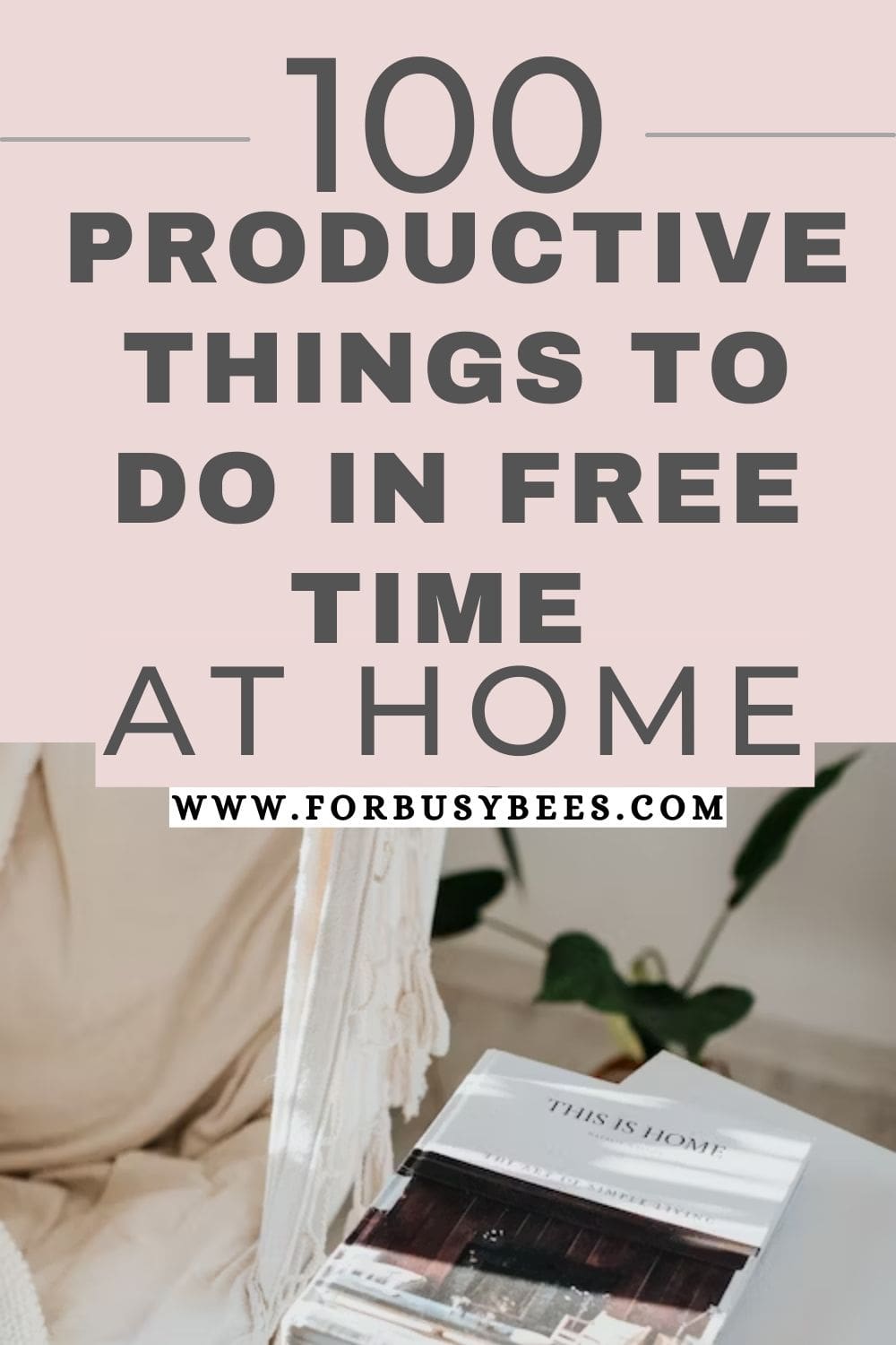 100 Productive things to do at home when bored