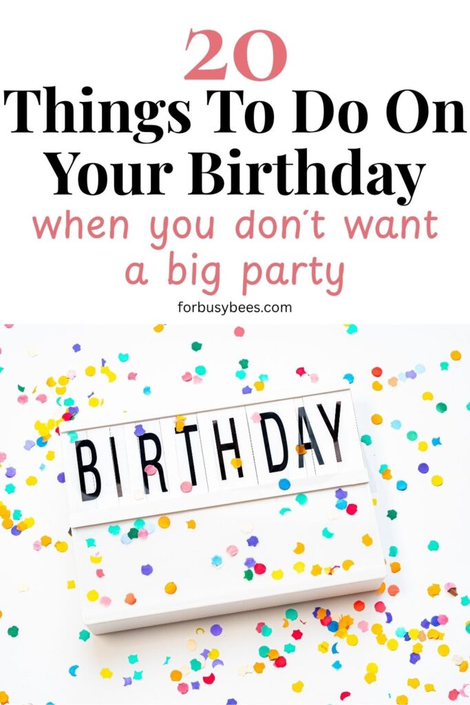 Things to do on your birthday when you don't want party