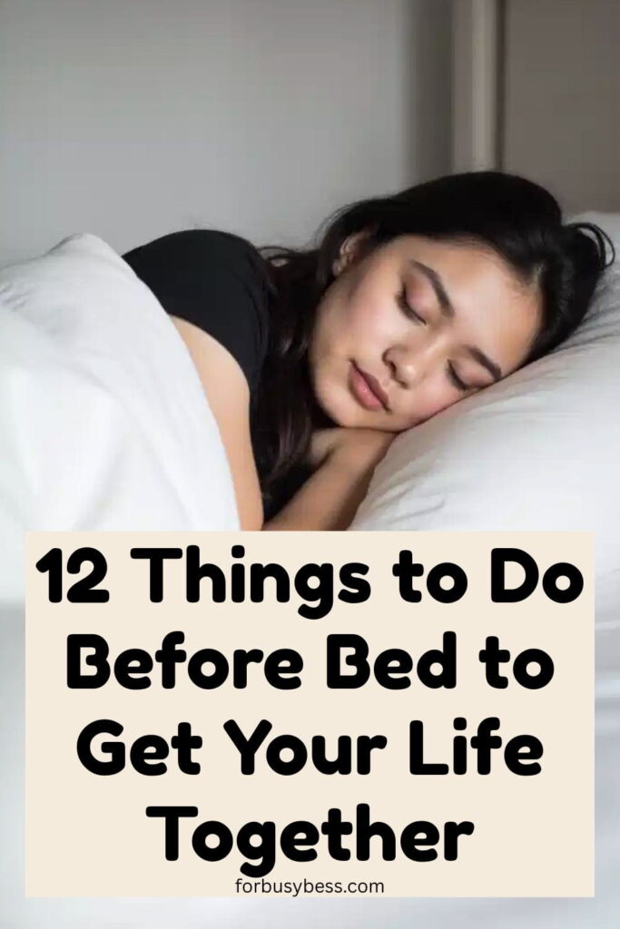 12 Things to Do Before Bed to Get Your Life Together